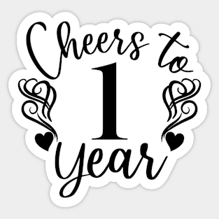 Cheers To 1 Year - 1st Birthday - Anniversary Sticker